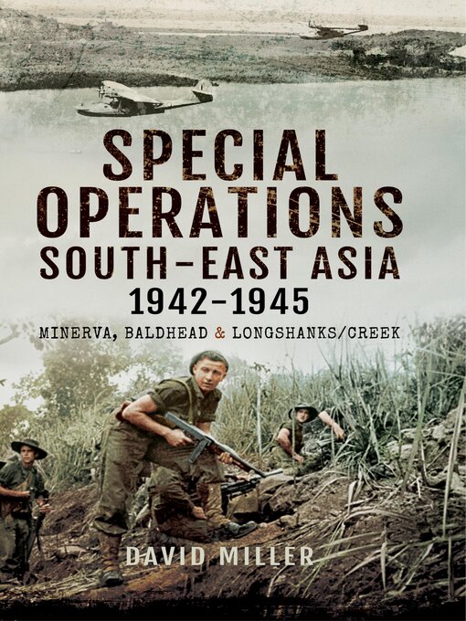 Title details for Special Operations South-East Asia 1942–1945 by David Miller - Available